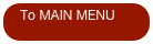 To MAIN MENU